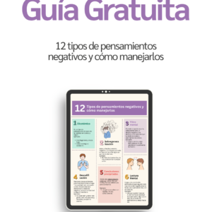 GUIA: 12 tipos de pensamientos negativos y cómo manejarlos