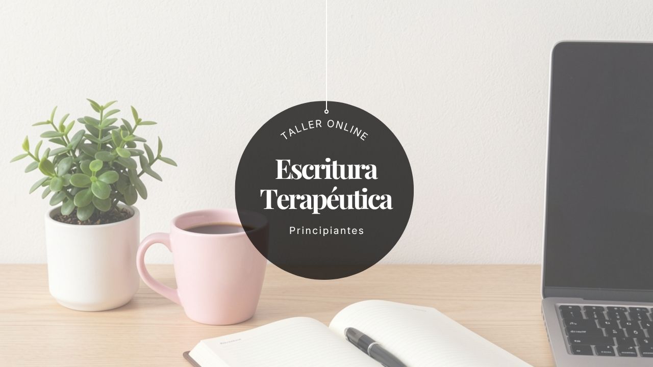 Taller de Escritura Terapéutica – Principiantes